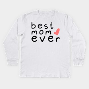 best mom ever love (black font) Kids Long Sleeve T-Shirt